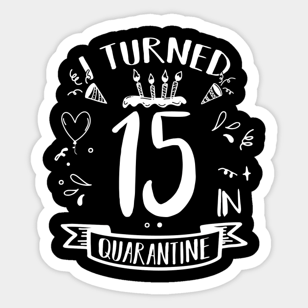 I Turned 15 In Quarantine Sticker by quaranteen